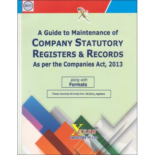 Xcess's A Guide to Maintenance of Company Statutory Registers & Records As per the Companies Act, 2013 